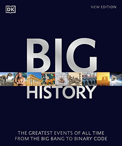 Big History: The Greatest Events of All Time From the Big Bang to Binary Code von DK